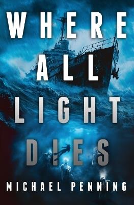 Where All Light Dies - Michael Penning - cover