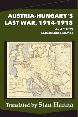 Austria-Hungary's Last War, 1914-1918 Vol 6 (1917): Leaflets - cover