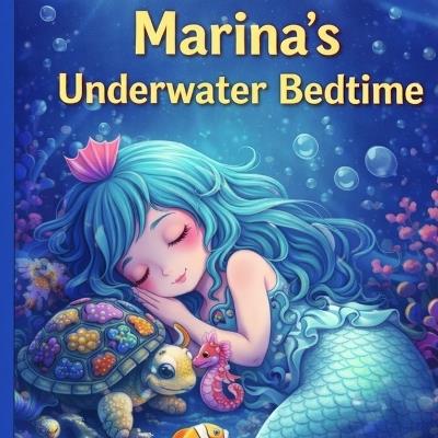 Marina's Underwater Bedtime - Aj Balta - cover