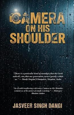 Camera On His Shoulder - Jasveer Singh Dangi - cover