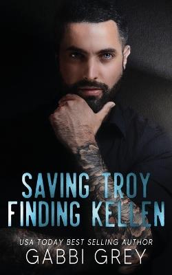 Saving Troy, Finding Kellen - Gabbi Grey - cover