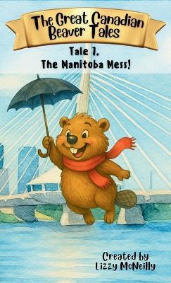 Tale 7. The Manitoba Mess! - Lizzy McNeilly - cover