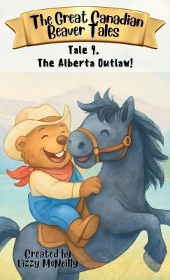 Tale 9. The Alberta Outlaw! - Lizzy McNeilly - cover