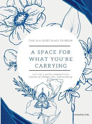 A Space for What You're Carrying - Cola Bennett - cover