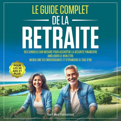 Le Guide Complet de la Retraite pour les 50 Ans et Plus