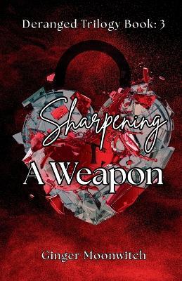 Sharpening A Weapon - Ginger Moonwitch - cover