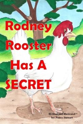 Rodney Rooster Has a Secret - Nancy Stewart - cover