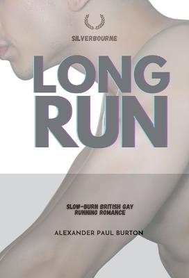 Long Run: Slow-burn British Gay Running Romance - Alexander Paul Burton - cover