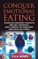 Conquer Emotional Eating - Ella Renee - cover