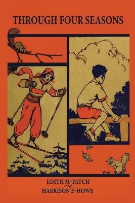 Through Four Seasons (Nature and Science Readers) - Edith M Patch,Harrison E Howe - cover