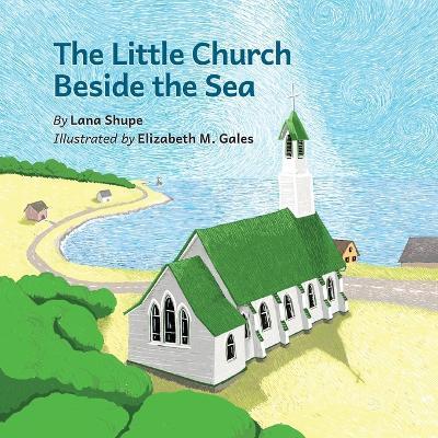 The Little Church Beside the Sea - Lana Shupe - cover