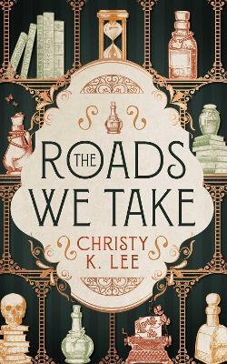 The Roads We Take - Christy K. Lee - cover