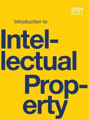 Introduction to Intellectual Property (hardcover, full color) - David Kline,David Kappos - cover
