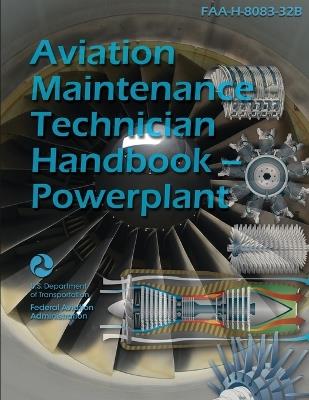Aviation Maintenance Technician Handbook - Powerplant FAA-H-8083-32B - U S Department of Transportation - cover