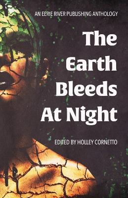 The Earth Bleeds At Night - Ally Wilkes,Philip Fracassi - cover