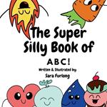 The Super Silly Book of ABCs: Part of the Super Silly Educational Book Series