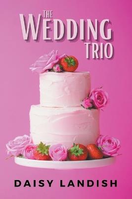 The Wedding Trio - Daisy Landish - cover
