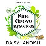 Pine Grove Mysteries - Volume 1