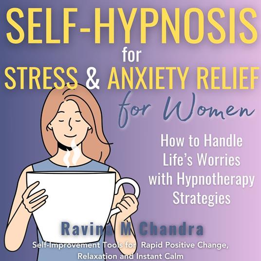 Self-Hypnosis for Stress and Anxiety Relief For Women