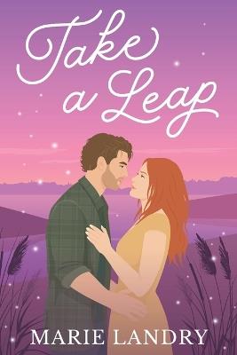 Take a Leap: A small town, second chance romance - Marie Landry - cover