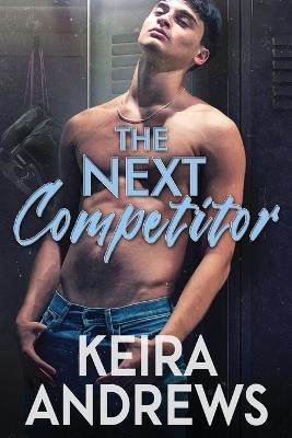 The Next Competitor - Keira Andrews - cover