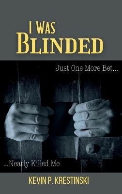 I Was Blinded - Kevin P Krestinski - cover