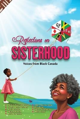 Reflections On Sisterhood: Voices from Black Canada - cover
