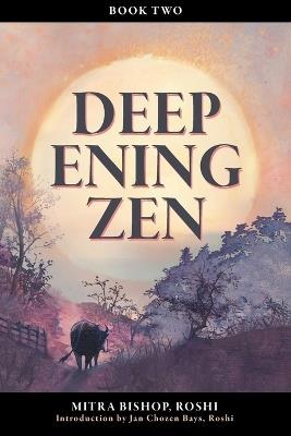 Deepening Zen: The Long Maturation, book two - Mitra Bishop - cover