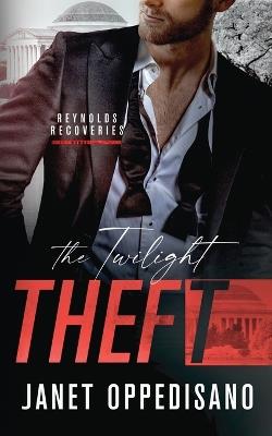 The Twilight Theft: A Grumpy Sunshine Counter-Heist - Janet Oppedisano - cover