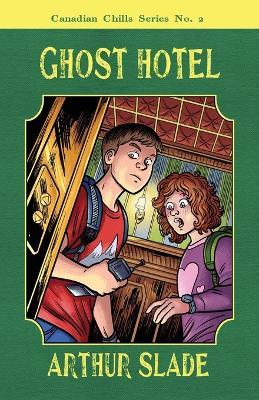 Ghost Hotel - Arthur Slade - cover