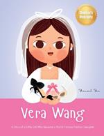 Vera Wang: A Story of a Little Girl Who Became a World-Famous Fashion Designer Biography Book for Kids About Courage and Resilience