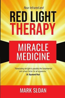 Red Light Therapy: Miracle Medicine - Mark Sloan - cover