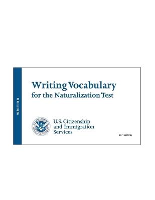 USCIS Writing Vocabulary for the Naturalization Test - U.S. Citizenship and Immigration Services - U S Citizenship and Immigration Serv,Uscis - cover