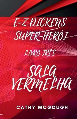 E-Z Dickens Super-Herói Livro Três: Sala Vermelha - Cathy McGough - cover