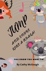 Jump and Snore Like a Koala!