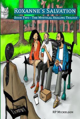 Roxanne's Salvation: Book Two - The Mystical Healing Trilogy - Rp Mickelson - cover