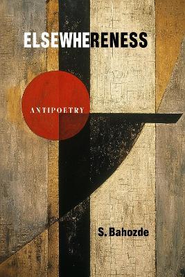 Elsewhereness: Antipoetry - Saladdin Bahozde - cover