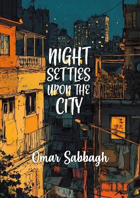 Night Settles Upon The City - Omar Sabbagh - cover
