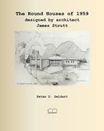 The Round Houses of 1959 designed by architect James Strutt