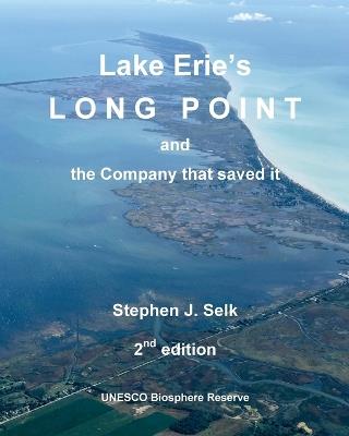 Lake Erie's Long Point and the Company that saved it - Stephen J Selk - cover