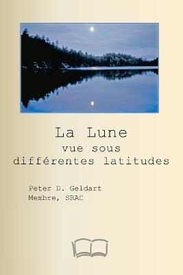 La Lune vue sous différentes latitudes - Pierre Geldart - cover