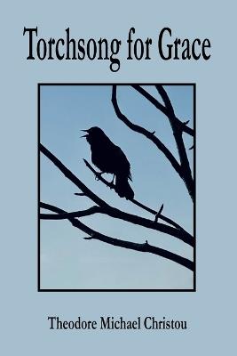 torchsong for grace - Theodore M Christou - cover