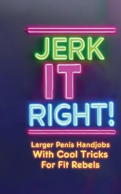 Jerk It Right! - Jane Greatall - cover