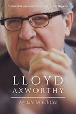 Lloyd Axworthy: My Life and Time