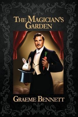 The Magician's Garden - Graeme Bennett - cover