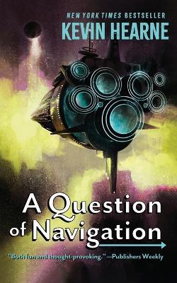 A Question of Navigation - Kevin Hearne - cover
