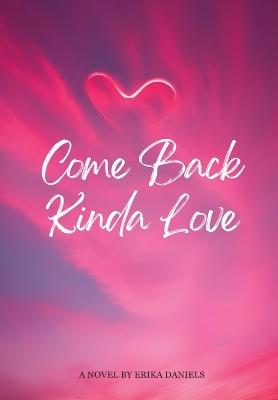 Come Back Kinda Love - Erika Daniels - cover