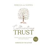 Cultivating Trust: Expanded Edition