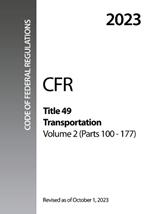 2023 CFR Title 49 Transportation, Volume 2 (Parts 100 - 177) - Code Of Federal Regulations