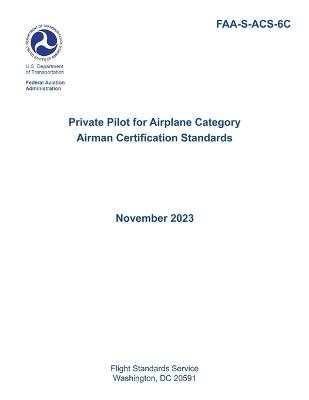 FAA-S-ACS-6C Private Pilot for Airplane Category Airman Certification Standards - Federal Aviation Administration (FAA),U S Department of Transportation - cover